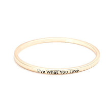 Load image into Gallery viewer, Live What You Love Bangle